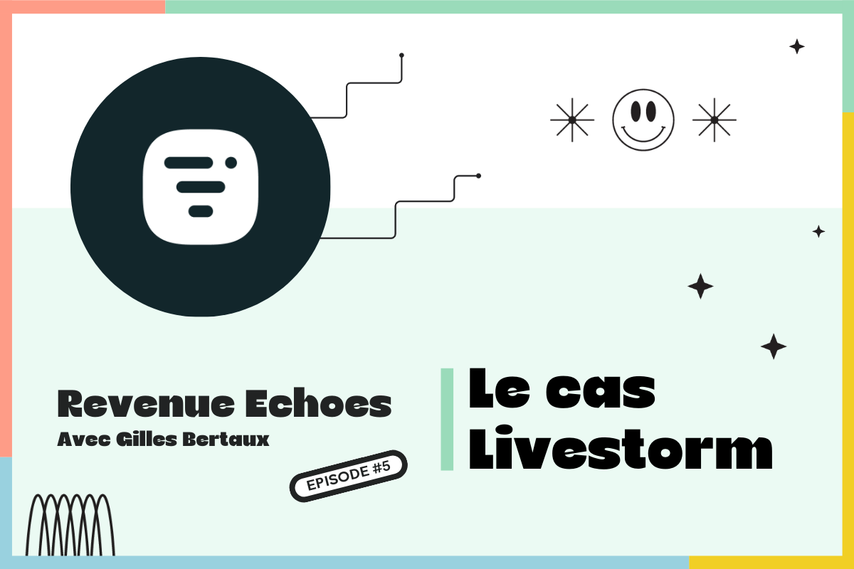 Livestorm : +4000 clients en Europe, les grandes étapes racontées par son CEO