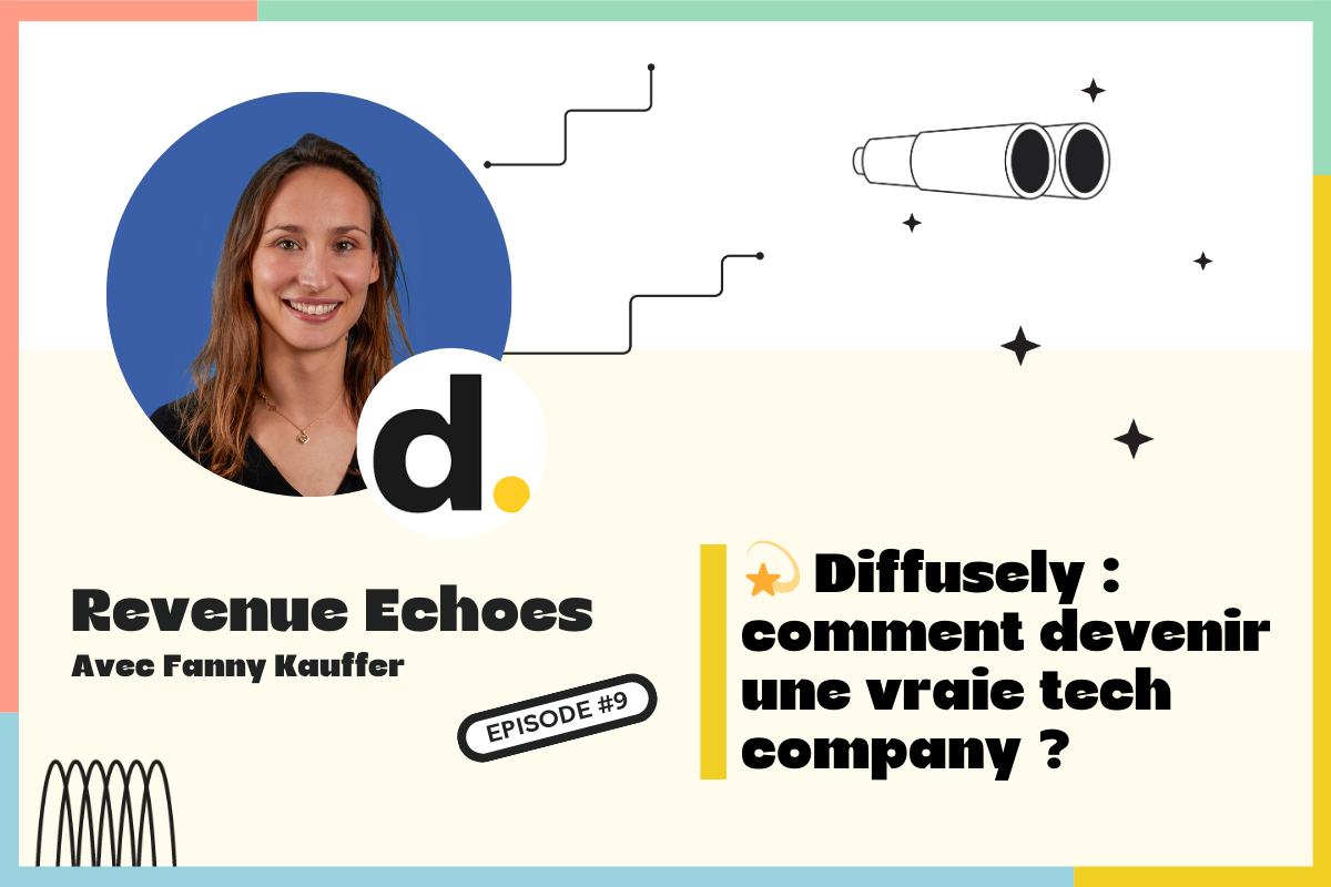Le virage stratégique de Diffusely : comment devenir une vraie tech company